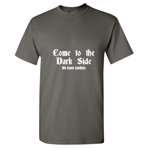 Funny Humor Juniors T-shirt Come to the Dark Side We Have Cookies